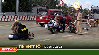 Tin tức an ninh trật tự nóng, thời sự Việt Nam mới nhất 24h tối ngày 17/1 | ANTV