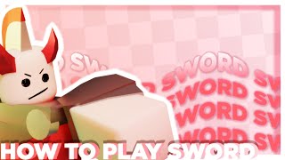 How to Play Sword - PHIGHTING!