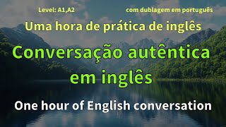 🎧Conversação autêntica em inglês | Uma hora de prática de inglês(com dublagem em português)