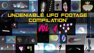 Undeniable UFO Footage Vol. 4