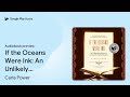 if the oceans were ink an unlikely friendship… by carla power · audiobook preview