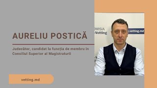 Aureliu Postică | Candidat la funcția de membru în CSM (audiere în cadrul evaluării reluate)