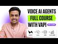 Voice AI Agents Full Course | VAPI Deep Dive — Build, Deploy & Scale AI Voice Agents from Scratch