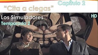 Los Simuladores México - Temporada 2 - Capítulo 2 "Cita a ciegas" HD