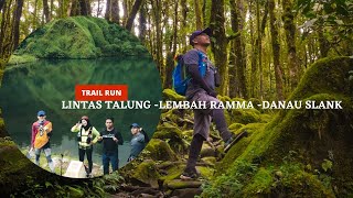 Lintas Talung,Lembah Ramma,Danau Slank