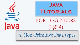 Java Tutorial Series in Hindi | Part-5 | Non-Primitive or Reference Data type