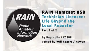 RAIN Hamcast #58 - Technician Licensees:  Life Beyond the Local Repeater