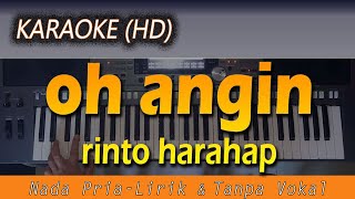 Karaoke OH ANGIN | Nada Pria - Rinto Harahap - Lirik Tanpa Vokal