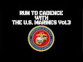 run to cadence with the u.s. marines vol.3