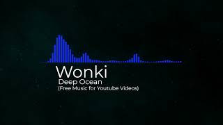 [HD] Wonki - Deep Ocean (Free Music for Youtube Videos)