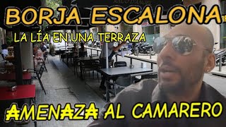 Borja Escalona la lía en una terraza y ₳MEN₳Z₳ al camarero