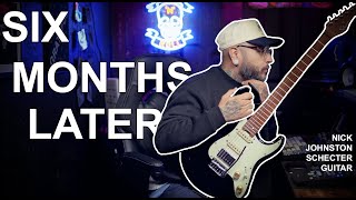 My thoughts on the Schecter Nick Johnston Guitar (6 months later)