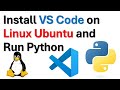 Install VS Code on Linux Ubuntu and Run Python Scripts