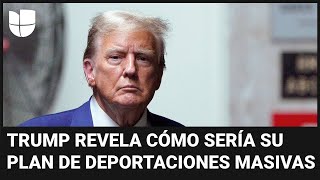 Trump advierte que si gana instalará campos de detención y realizará deportaciones masivas