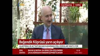 Bakan Karaismailoğlu - NTV'ye Gündemi Değerlendirdi