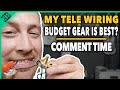 Only Budget Gear is Good?! Best Tele Wiring, Favorite MIM Teles | Comment Time #9