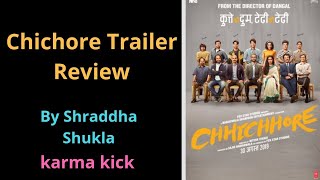 Chichore Trailer Review || by Shraddha Shukla || Karma kick ||| sushant singh shraddha kapoor