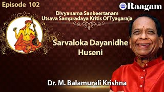 Sarvaloka Dayanidhe II Huseni II Dr. M. Balamuralikrishna II Episode #102