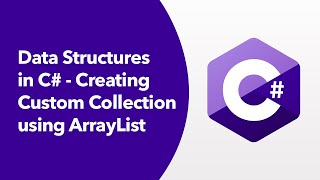 Data Structures in C# - Creating Custom Collection using ArrayList