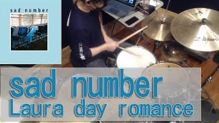 sad number / Laura day romance【ドラムカバー】