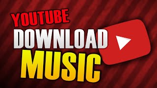 How To Download Music From Youtube