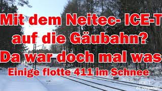 Mit dem Neigetechnik ICE-T auf die Gäubahn? Da war doch mal was! Einige flotte 411 im Schnee!