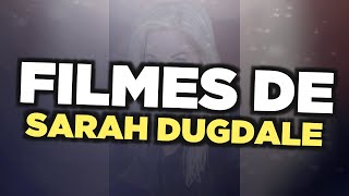 Os melhores filmes de Sarah Dugdale
