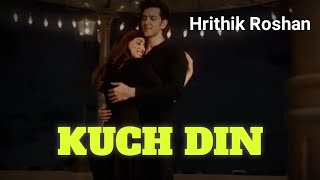 Kuch din | Hrithik Roshan | Lagu india populer, romantis, sedih, hits, viral dan terbaru.
