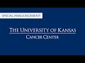 Major Gift Special Announcement from The University of Kansas Cancer Center