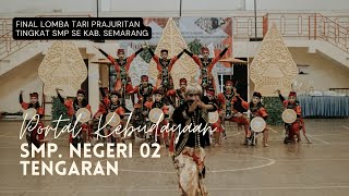 FINAL LOMBA TARI PRAJURITAN TINGKAT SMP SE KAB. SEMARANG | SMP NEGERI 02 TENGARAN