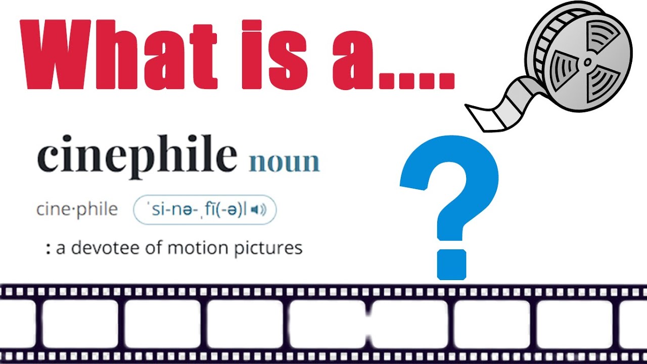 What Is A Cinephile Youtube