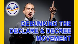 Debunking the Decree \u0026 Declare Movement - Homer Slack