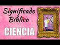 Ciencia Significado Bíblico | ¿Qué Significa Ciencia en la Biblia? 🙏