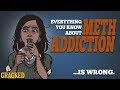 Everything You Know About Meth Addiction is Wrong