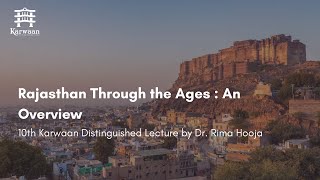 Rajasthan through the Ages: An Overview | Dr. Rima Hooja