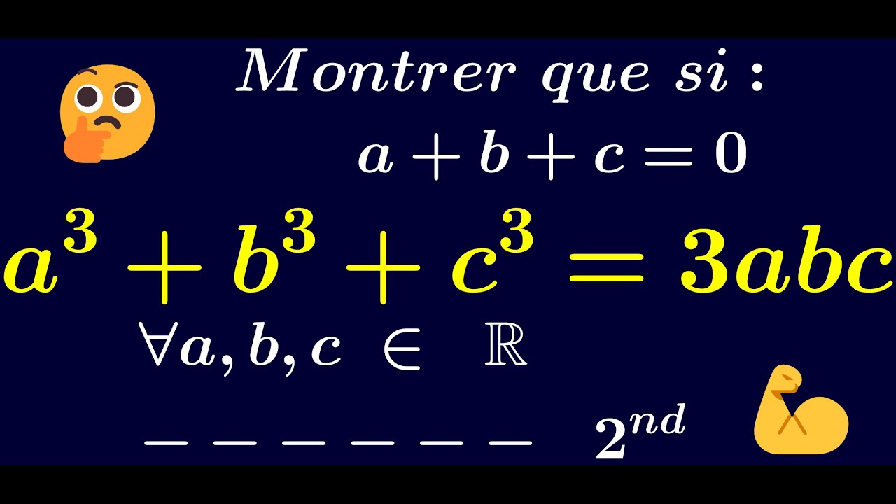 Montrer Que Si A+b+c = 0 Alors A³ +b³+c³ = 3abc, Calcul Dans R Seconde ...