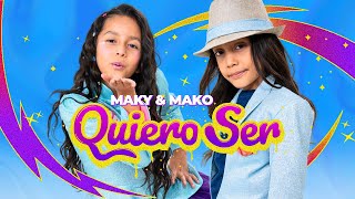 Maky \u0026 Mako – Quiero ser (Video Oficial)