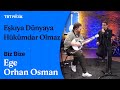 🎶 Ege & Orhan Osman | Eşkıya Dünyaya Hükümdar Olmaz (Canlı Performans) #BizBize