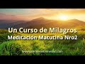 meditación matutina 2 un curso de milagros