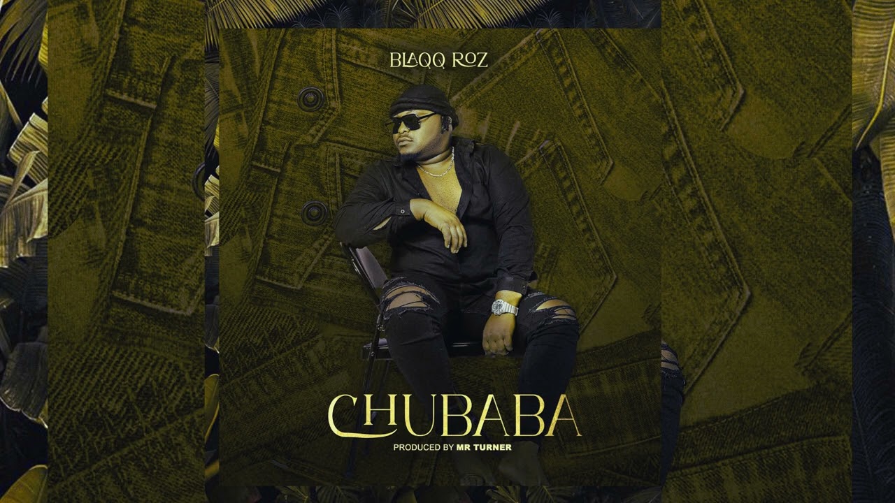 BLAQQ ROZ -Chubaba - YouTube