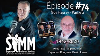 Soyez-y Mesdames, Messieurs | Épisode 74 | Guy Hauray - Partie 2