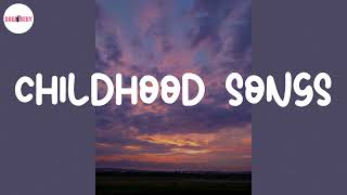 Childhood songs ⏳ A playlist to bring back summer of 2013