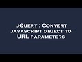 jQuery : Convert javascript object to URL parameters