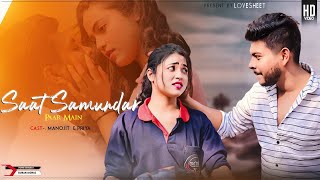 Saat Samundar Paar Main | Cute Love Story | New Bollywood Hindi Song 2021 | Mano & Priya | LoveSHEET