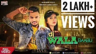 DJ Wala Baabu (Full Video) | Gavvy Chahal | Daddy mohan records| Latest  Song 2018