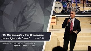 Un Mandamiento y Dos Ordenanzas para la Iglesia de Cristo