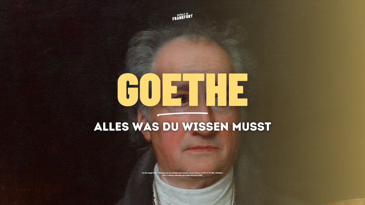 Johann Wolfgang Von Goethe - Alles Was Du Wissen Musst! - YouTube