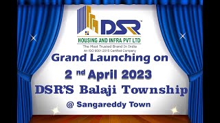 DSR HOUSING AND INFRA GRAND LAUNCHING ON 2nd APRIL 2023 -DSR's BALAJI TOWNSHIP @SANGAREDDY TOWN