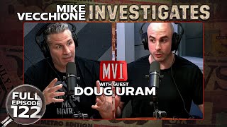 Mike Vecchione Investigates 122 - Hardcore Caressing (Doug Uram)