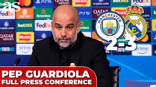 GUARDIOLA FULL PRESS CONFERENCE | MANCHESTER CITY 2 - REAL MADRID 3